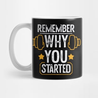 Remember Why You Started. Motivational Mug